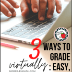 Open Apple MacBook with tan hands using the keyboard. The laptop is situated on a smooth surface, and a pink pencil is beside the laptop. The red and black text describes 3 ways to grade virtually