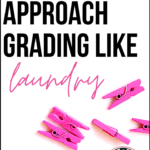 Pink clothes pin on a white background beside black and pink lettering about the laundry approach to grading
