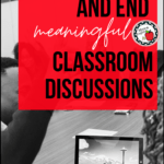 Black and white photograph of well-dressed young folx sitting around a meeting table with laptops open and hands raised attentively. Beside black, red, and white lettering about how to begin and end effective classroom discussions