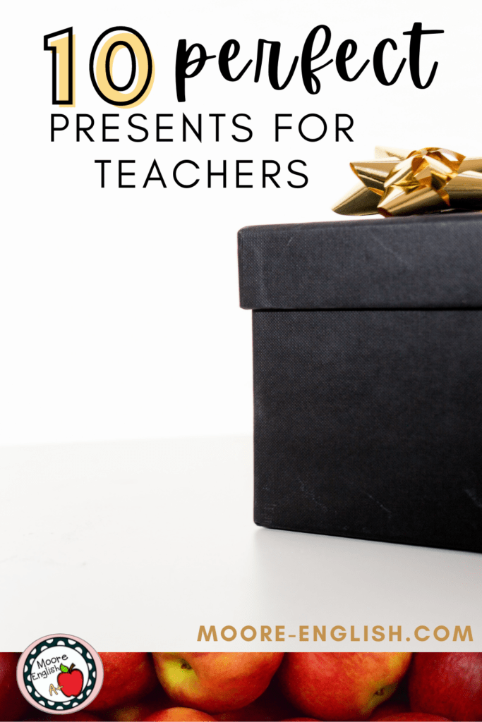 Black-wrapped package with golden bow appears under text that reads: 10 Essential Gifts for the Teacher in Your Life #mooreenglish @moore-english.com