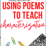 White background with black and white composition notebook, yellow wooden pencil, multicolor paper clips, beside colored text about using poems to teacher characterization