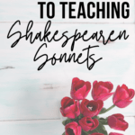 White washed boards with a rose bouquet under black text that reads Here's My Trick to Teaching Shakespearean Sonnets