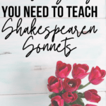 White washed boards with a rose bouquet under black text that reads Everything You Need to Teach Shakespearean Sonnets