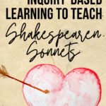 Parchment background with red heart being struck by Cupid's arrow. This is under black text that says How to Use Inquiry-Based Learning to Teach Shakespearean Sonnets
