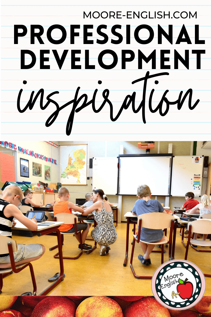 Professional Development Ideas For Teachers / Moore English