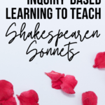 White background with rose petals under black text that reads How to Use Inquiry-based learning to teach Shakespearean sonnets