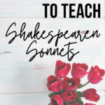 White washed boards with a rose bouquet under black text that reads Try This Trick To Teach Shakespearean Sonnets