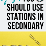 An arrow made of paper clips points right and rests on a mustard yellow background. This is under black and blue text that says Yes, you should be using stations in secondary