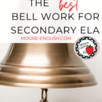 A golden school bell under black and red script that reads: The best bell work for secondary ELA