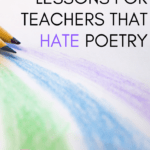 Colored pencils drawing a rainbow under black text that reads Creative Lessons for Teachers that Hate Poetry