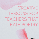 Pink water color under pink text that reads Creative Lessons for Teachers That Hate Poetry