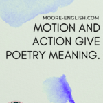 Blue watercolor under black lettering says motion and action give poetry meaning