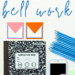 Flat lay of composition notebook, pencils, and smartphone under script that reads: The Best Bell Work
