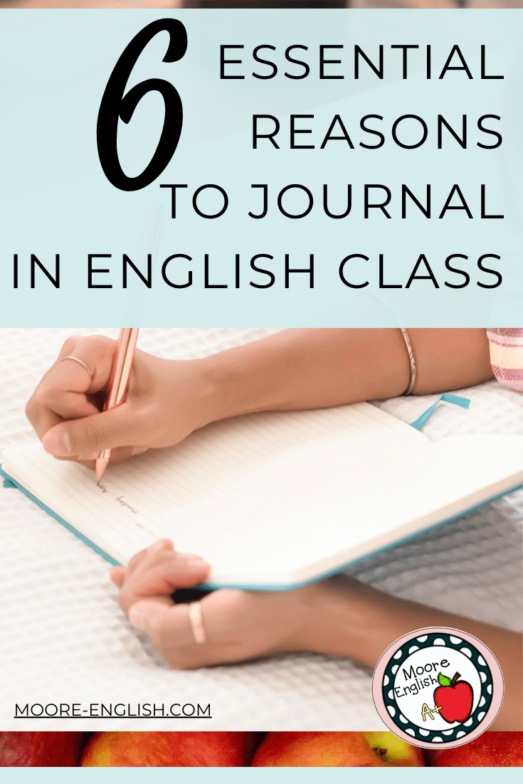 6 Essential Reasons To Journal in English Class / Moore English