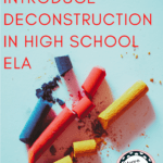 Broken blue, yellow, and red chalk under text about how to introduce deconstruction in high school ela