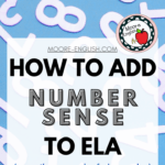 Numbers and numerals under text that reads: Why You Should Add Number Sense to ELA