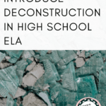 Cracked class under black text that reads: How to Introduce Deconstruction in High School ELA