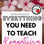 Flowers with text that reads: Everything You Need to Teach Romanticism