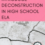 Cracked white cement under text about how to introduce deconstruction in high school ela