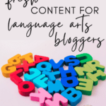 Multicolored alphabet tiles under text that reads: An Entire Year of Fresh Content for Language Arts Bloggers