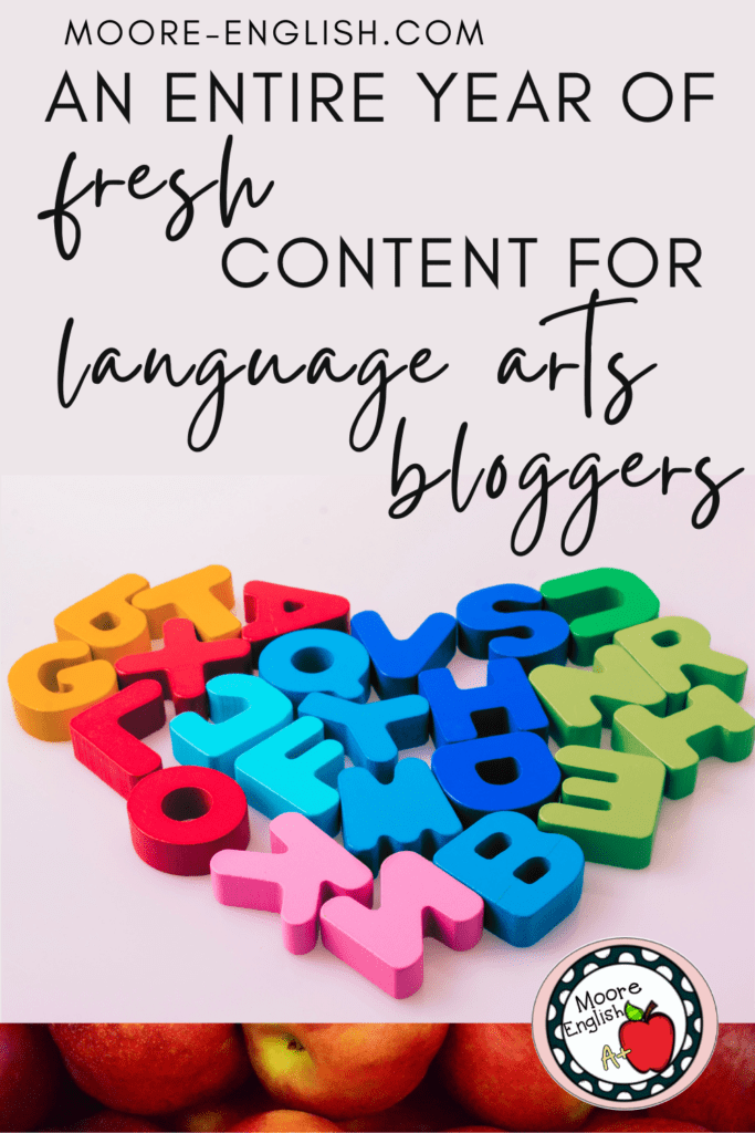 Multicolored alphabet tiles under text that reads: An Entire Year of Fresh Content for Language Arts Bloggers