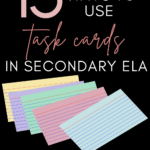 Illustration of pastel index cards on a black background under text that reads: 15 Easy Ways to Use Task Cards in Secondary ELA