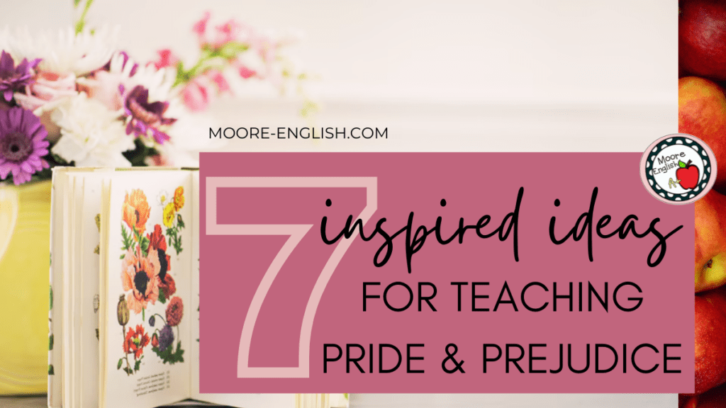 A yellow vase with pink flowers appears behind text that reads: 7 Inspired Ways to Teach Pride and Prejudice