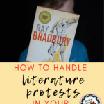 A person holds up a copy of Fahrenheit 451. This image appears under text that reads: How to Handle Literature Protests in Your Classroom