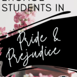 Pink flowers appear behind text that reads: 7 Inspired Ways to Teach Pride and Prejudice
