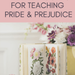 A flower book stands in front of a yellow vase with pink flowers. This appears under text that reads: 7 Inspired Ways to Teach Pride and Prejudice