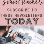 A man scrolls through a tablet. This image appears under text that reads: Dear High School Teachers, Subscribe to these 13 Newsletters Today!
