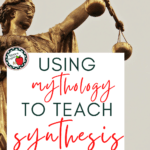 A statue of Justice appears under text that reads: How To Use Mythology To Teach Allusion And Synthesis