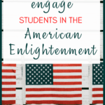 Three small American flags appear under text that reads: How To Engage Students In Studying The American Enlightenment