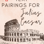 An image of the Roman Colosseum appears under text that reads: 4 Surprising and Unexpected Text Pairings for Teaching Julius Caesar