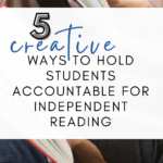 A picture of a person reading a book appears under text that reads: 5 Ways to Hold Students Accountable for Independent Reading