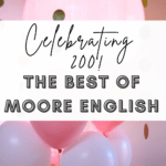 Pink and white balloons appear under text that reads: The Best of Moore English / Celebrating 200 Posts!