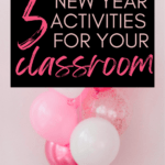 Pink balloons appear under text that reads: 5 Activities to Ring in the New Year with Your Students