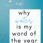 Gold dust appears on a blue background under text that reads: My 2022 Word of the Year: Water