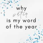 Blue star-shaped confetti appears under text that reads: My 2022 Word of the Year: Water