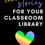 A rainbow heart appears under text that reads: Make Your Classroom Library More Inclusive with These 15 LGBTQ+ Titles
