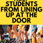 Feet appear in a cluster as though running a marathon. This appears under text that reads: How to Keep Students From Lining Up at the Door