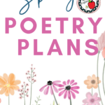 an illustration of spring flowers appears under text that reads: 4 Spring and Summer Poems for Teaching High School English