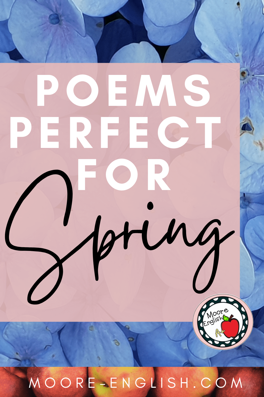 4 Spring and Summer Poems for High School ELA / Moore English