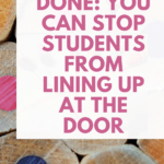 Upturned colored pencils appear under text that reads: How to Keep Students From Lining Up at the Door