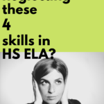 A woman covering her ears appears in a black and white photo. This appears under text that readS: Are You Neglecting These 4 Skills in High School English?