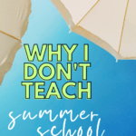 White beach umbrellas appear under text that reads: Why I Don't Teach Summer School