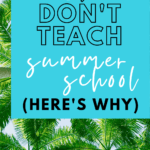 Palm leaves appear under text that reads: Why I Don't Teach Summer School