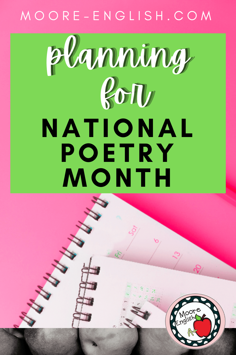 Everything You Need for National Poetry Month / Moore English