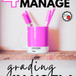 Pink Pantone cup full of pink pens and markers under text that reads: How to Balance Your Grading Load