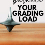 Old-fashined silver top spins under text that reads: How to Balance Your Grading Load
